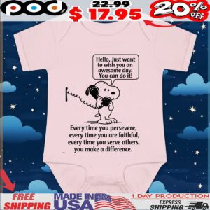 Snoopy Peanuts Hello, Just Want To Wish You An Awesome Day You Can Do It T Shirt
