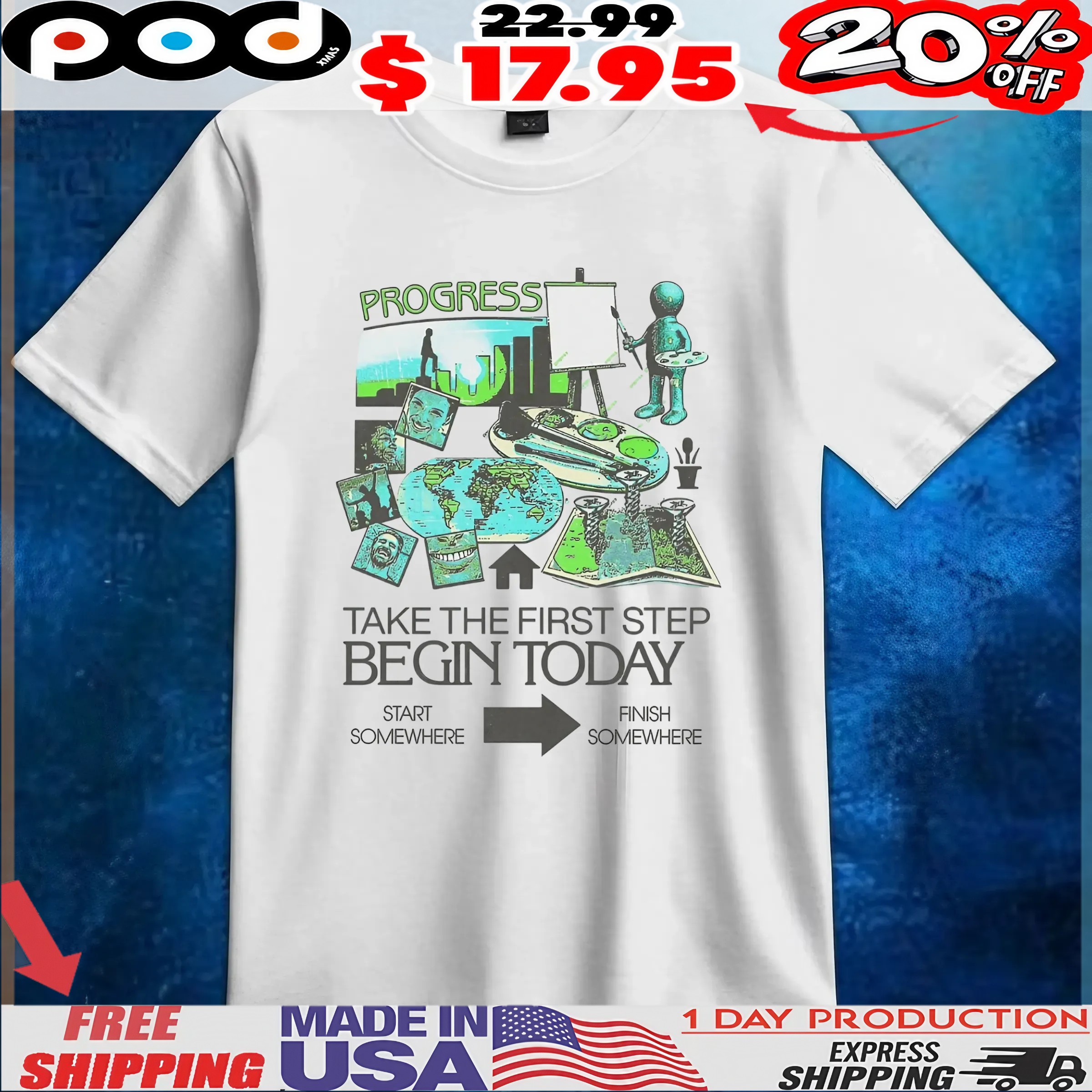 Take The First Step Begin Today Start Somewhere Finish Somewhere T Shirt Take The First Step Begin Today Start Somewhere Finish Somewhere T Shirt