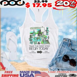 Take The First Step Begin Today Start Somewhere Finish Somewhere T Shirt