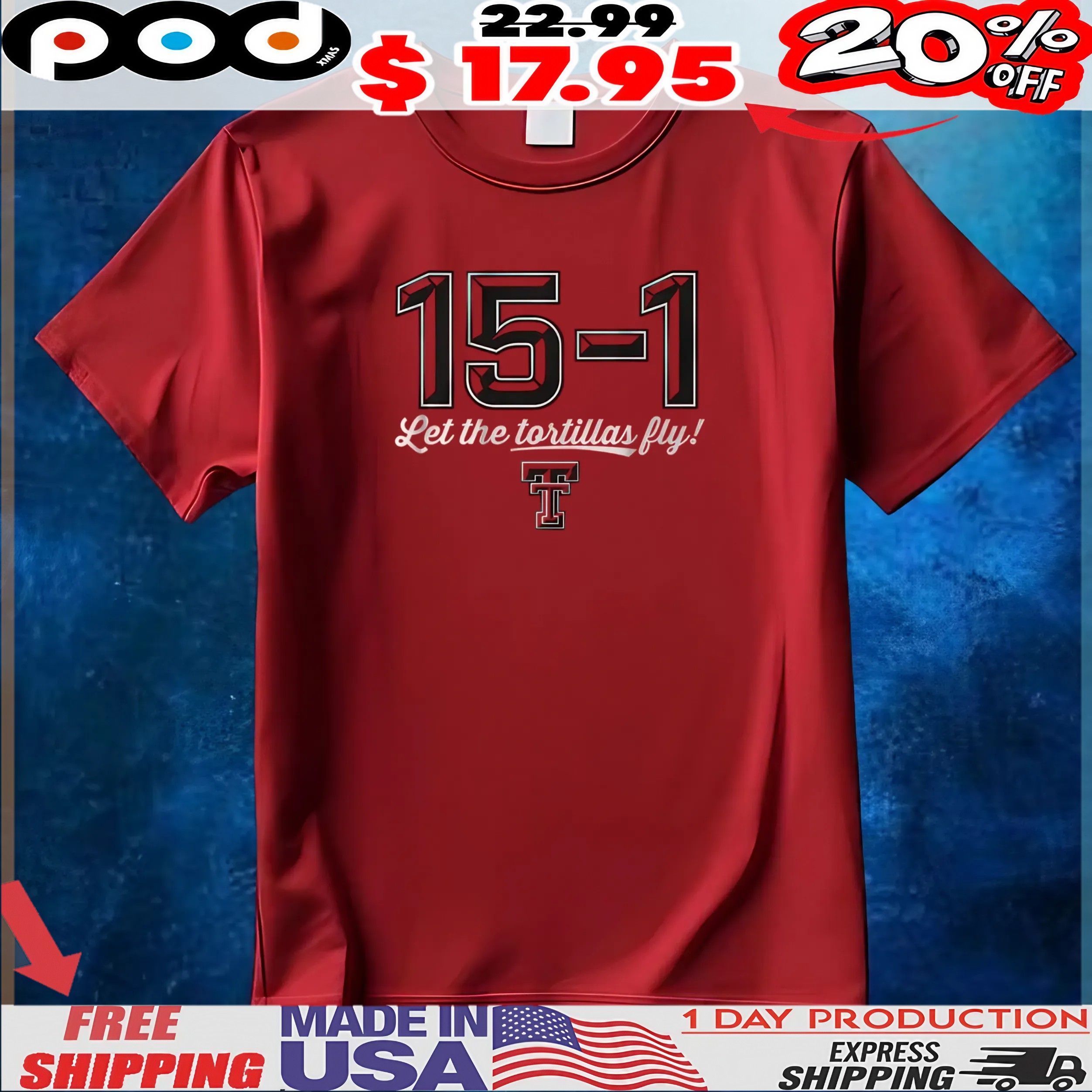 Texas Tech Red Raiders 15-1 Let The Tortillas Fly T Shirt Texas Tech Red Raiders 15-1 Let The Tortillas Fly T Shirt
