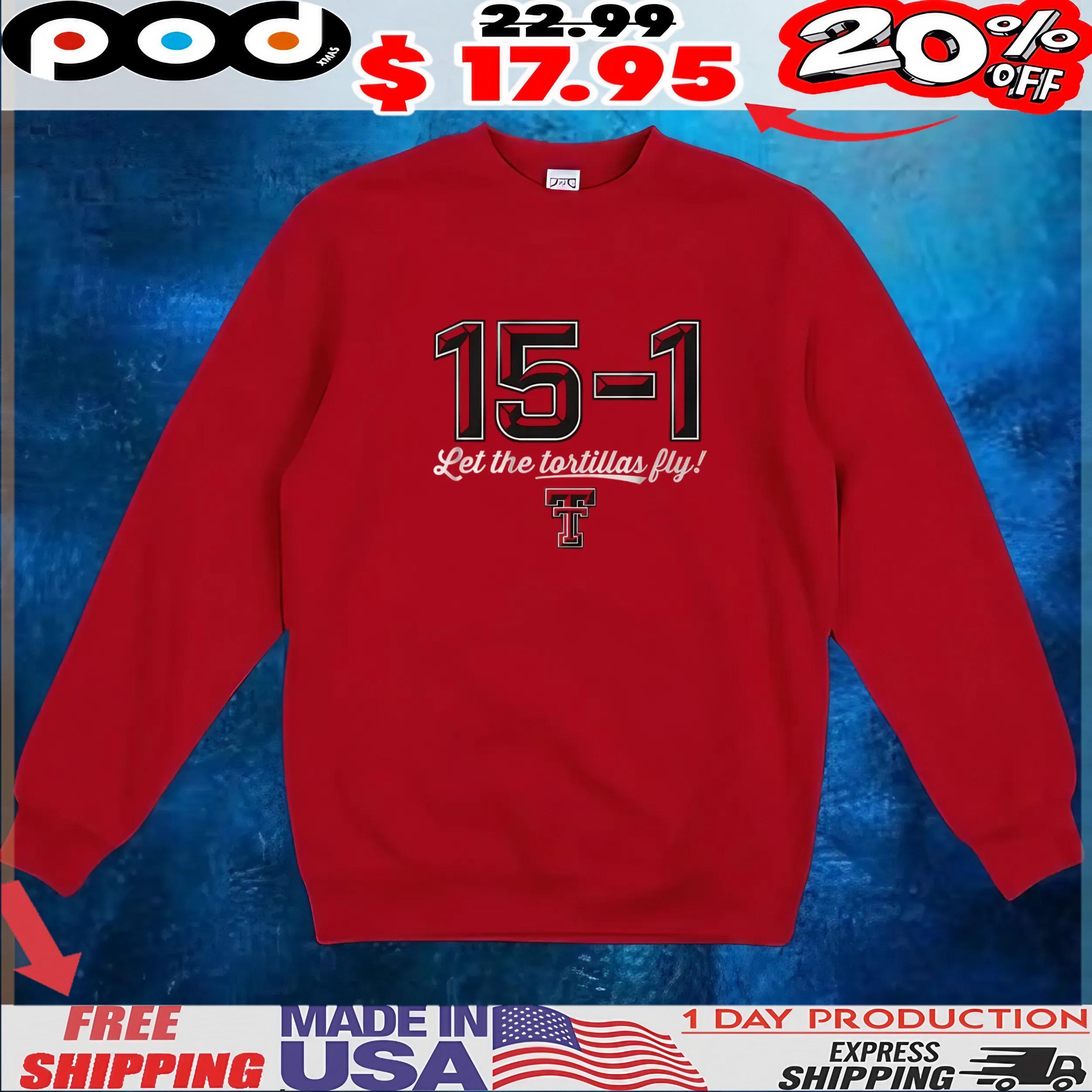 Texas Tech Red Raiders 15-1 Let The Tortillas Fly T Shirt Texas Tech Red Raiders 15-1 Let The Tortillas Fly T Shirt