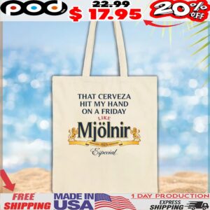 That Cerveza Hit My Hand On A Friday Like Mjölnir 1925 Especial T Shirt
