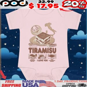 Tiramisu, I Love You Savoiardi Mascarpone Egg Yolk Sugar Cocoa Powder Espresso T Shirt
