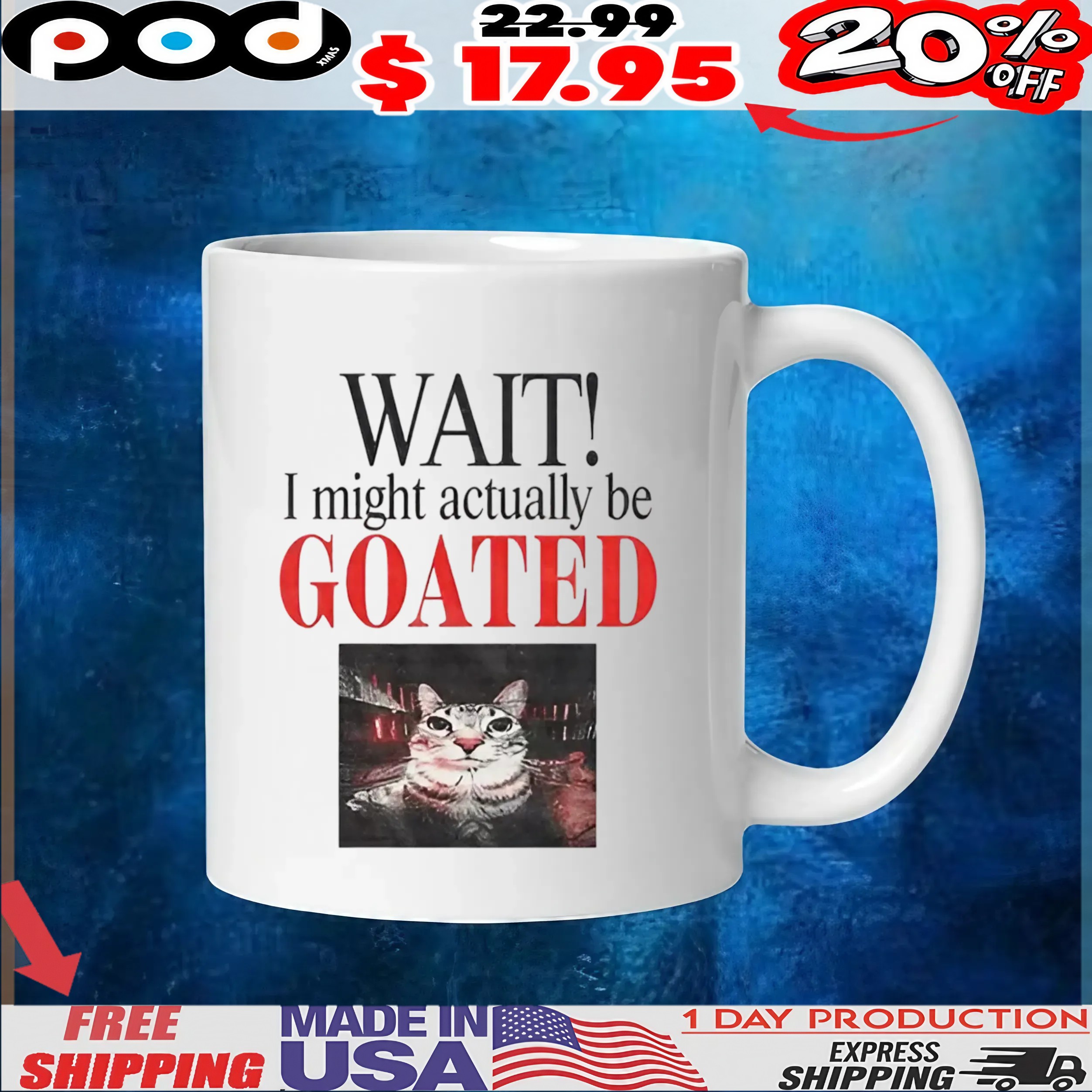 Wait I Might Actually Be Goated Funny Cat Meme T Shirt