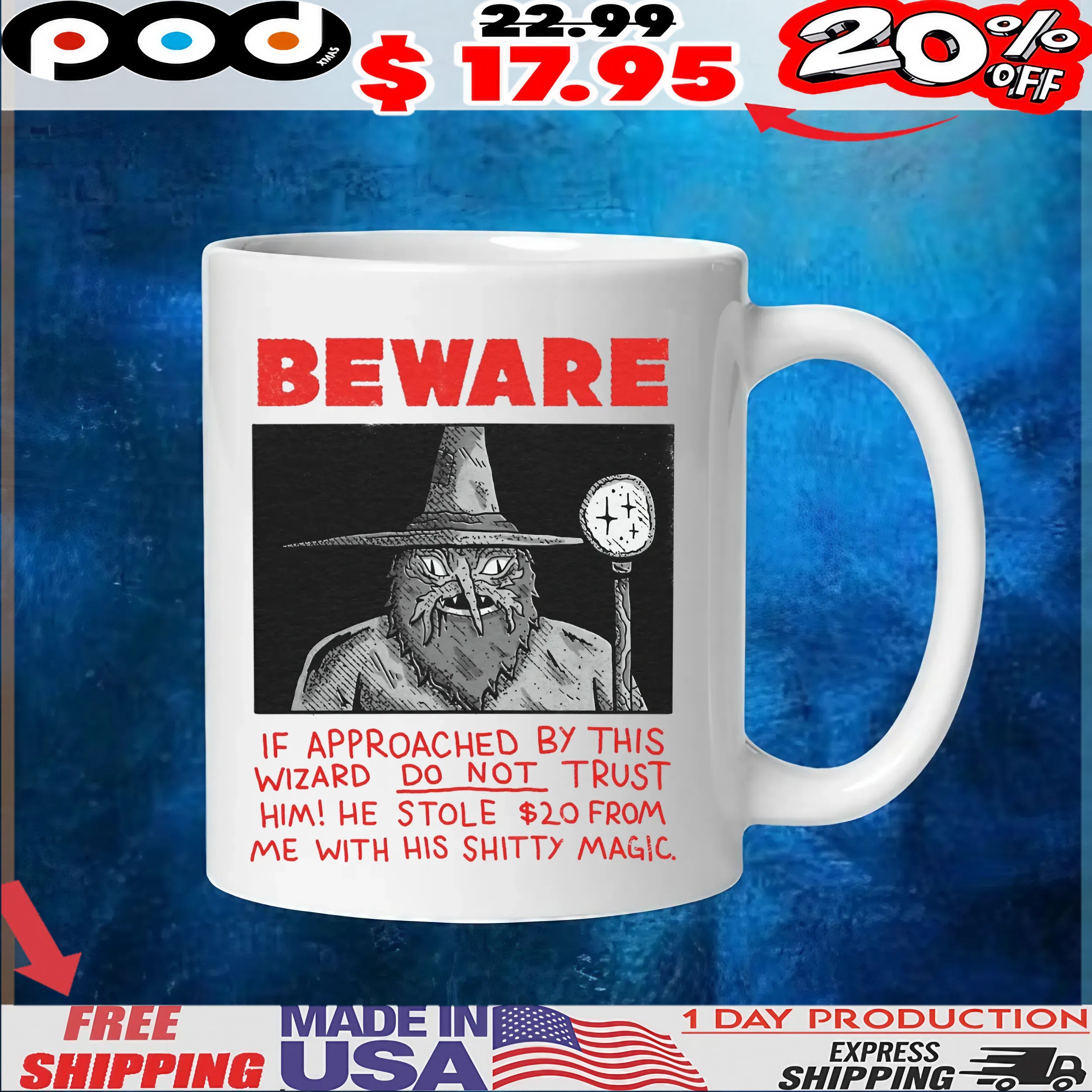 Wizard Beware If Approached By This Wizard Do Not Trust Him He Stole 20$ From Me With His Shitty Magic T Shirt