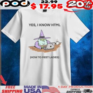 Wizard Yes, I Know HTML How To Meet Ladies T Shirt
