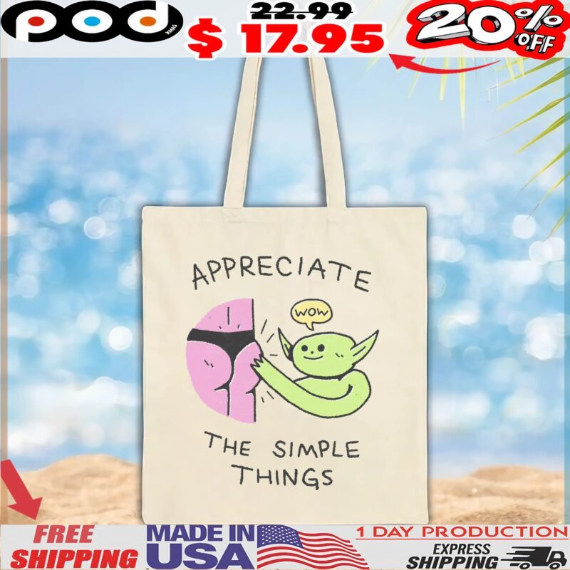 Appreciate The Simple Things T Shirt