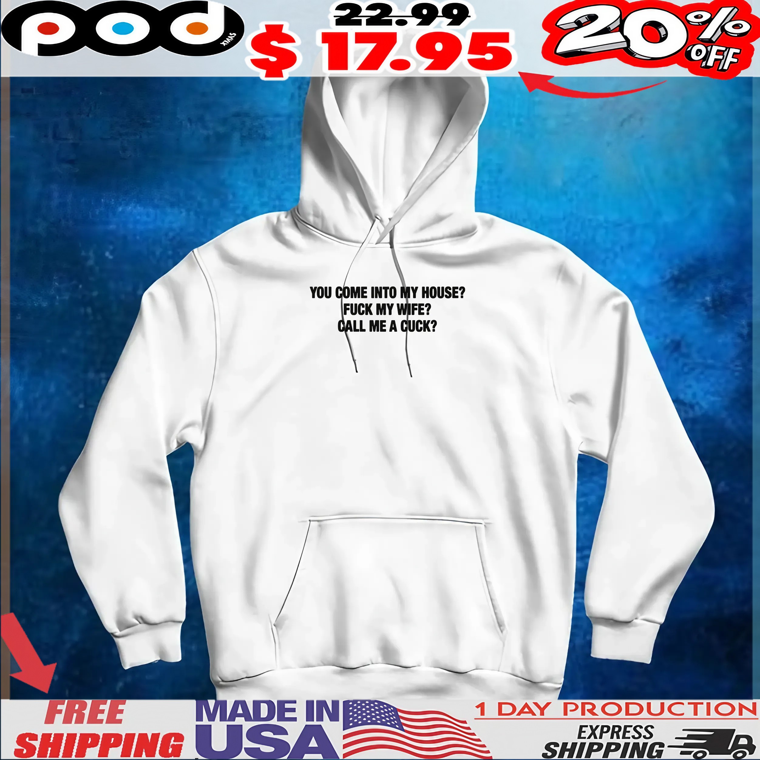 You Come Into My House Fuck My Wife Call Me A Cuck T Shirt You Come Into My House Fuck My Wife Call Me A Cuck T Shirt