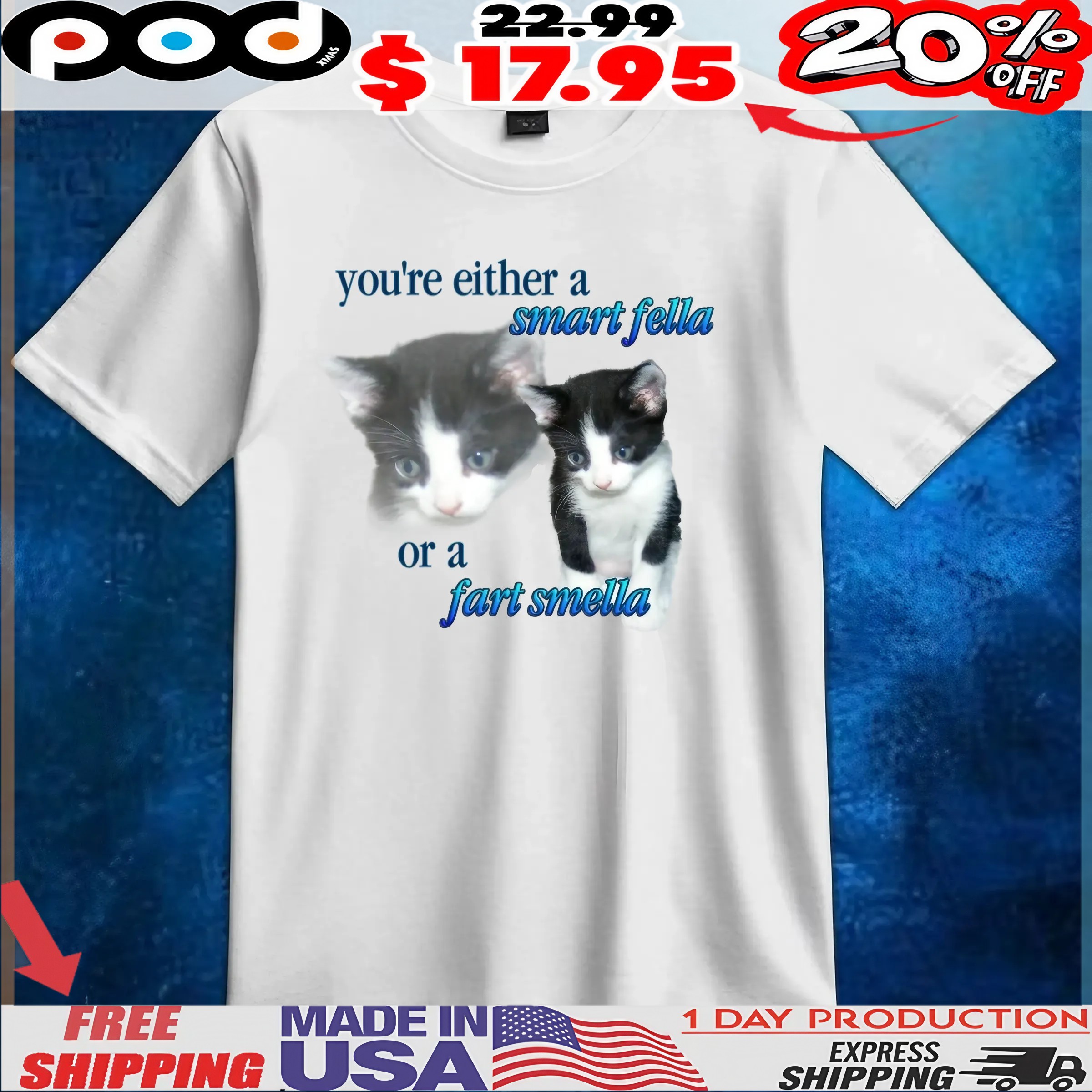 You're Either A Smart Fella Or A Fart Smella Cat Meme T Shirt You're Either A Smart Fella Or A Fart Smella Cat Meme T Shirt