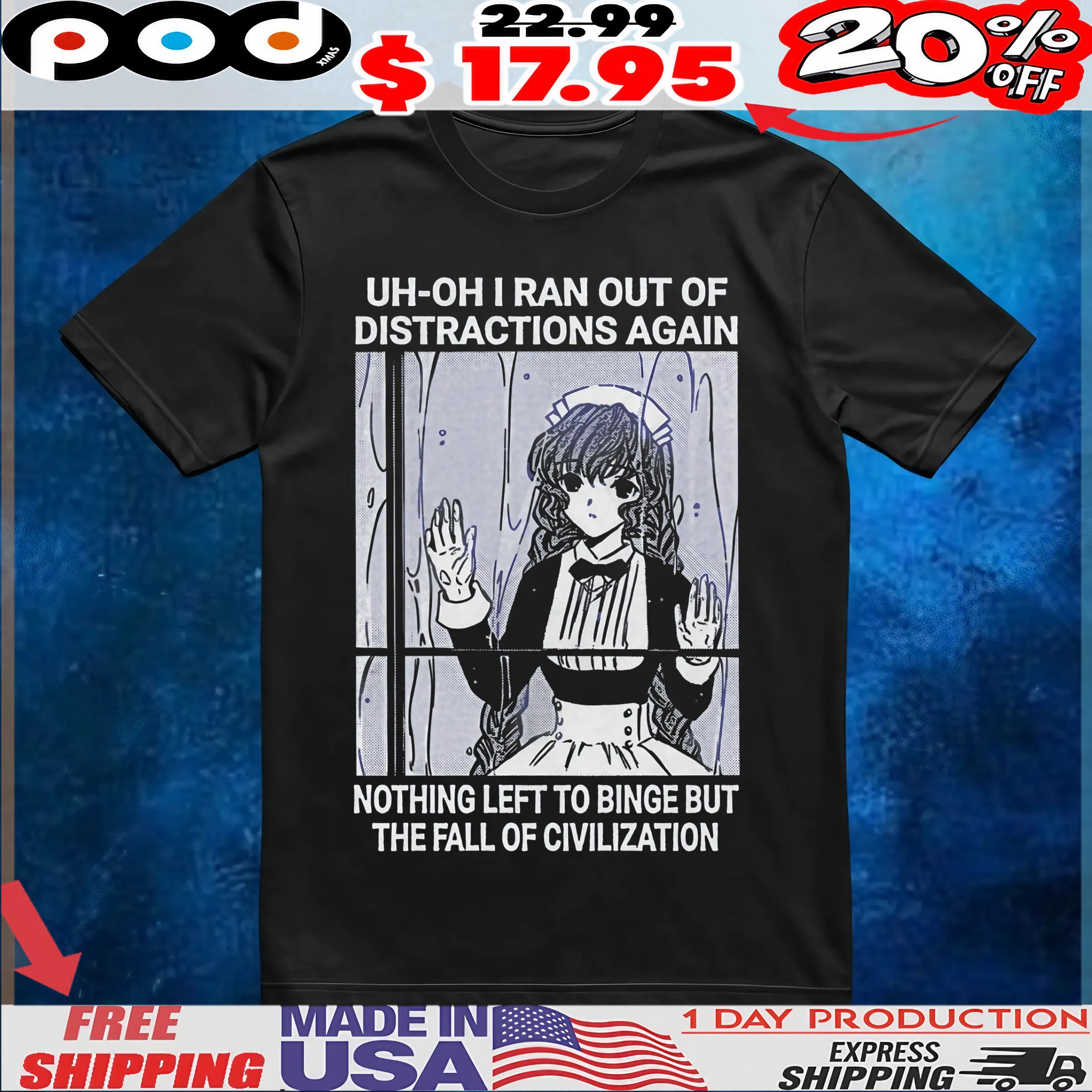 Yuzuki Chobits Uh-oh I Ran Out Of Distractions Again Nothing Left To Binge But The Fall Of Civilization T Shirt Yuzuki Chobits Uh-oh I Ran Out Of Distractions Again Nothing Left To Binge But The Fall Of Civilization T Shirt