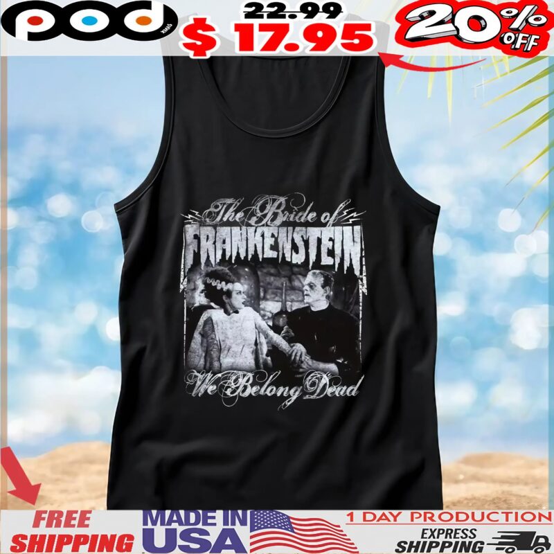 Rock Rebel Universal Monsters The Bride Of Frankenstein Belong Dead T Shirt