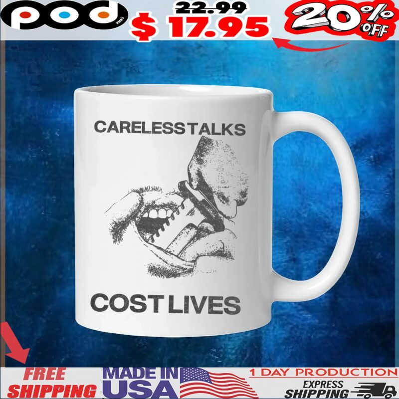 Careless Talks Cost Lives T Shirt