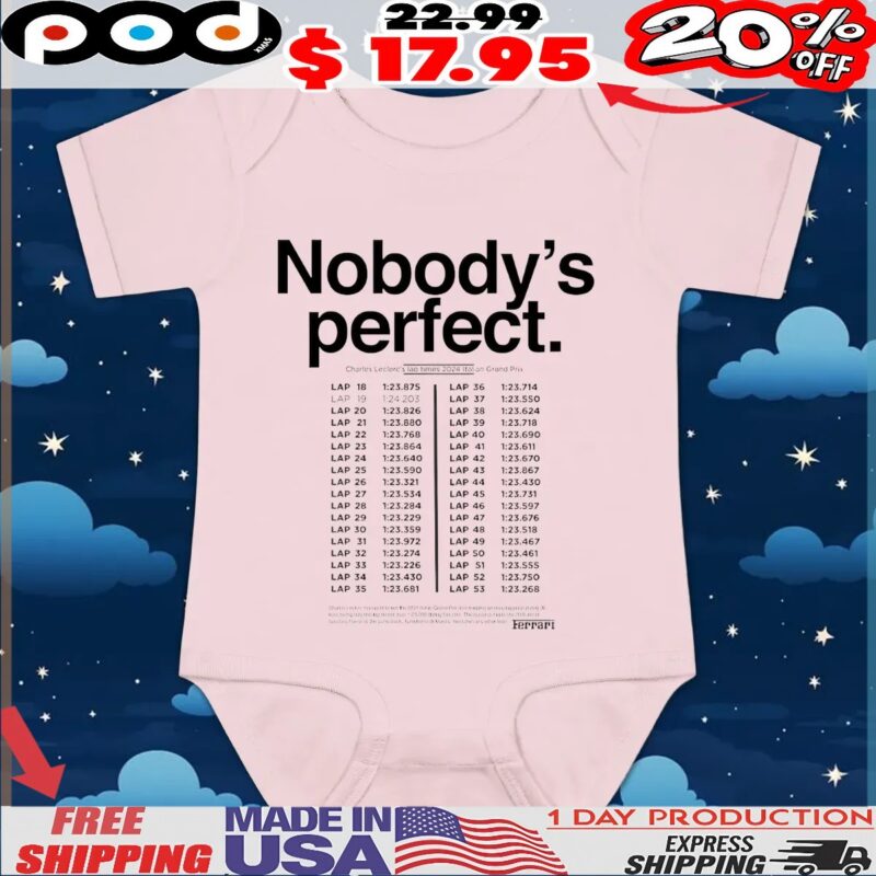 Nobody's Perfect Charles Leclerc Lap Times 2024 Italian Grand Prix T Shirt