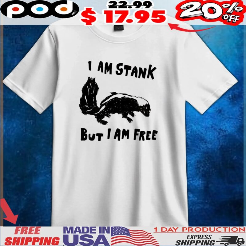 Weasel I Am Stank But I Am Free T Shirt