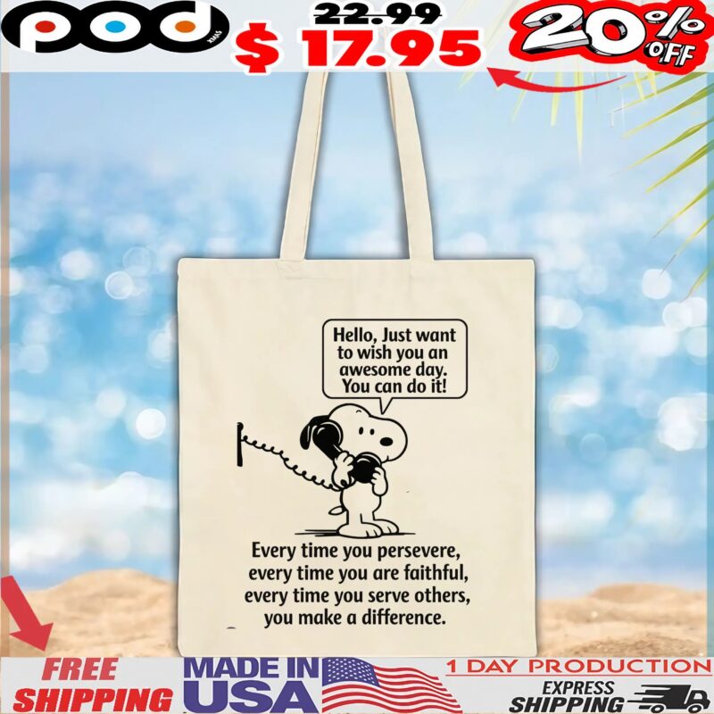 Snoopy Peanuts Hello, Just Want To Wish You An Awesome Day You Can Do It T Shirt