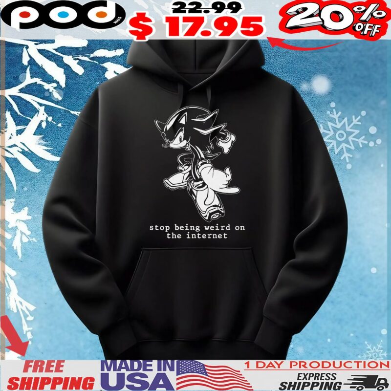 Shadow Sonic The Hedgehog Stop Being Weird On The Internet T Shirt
