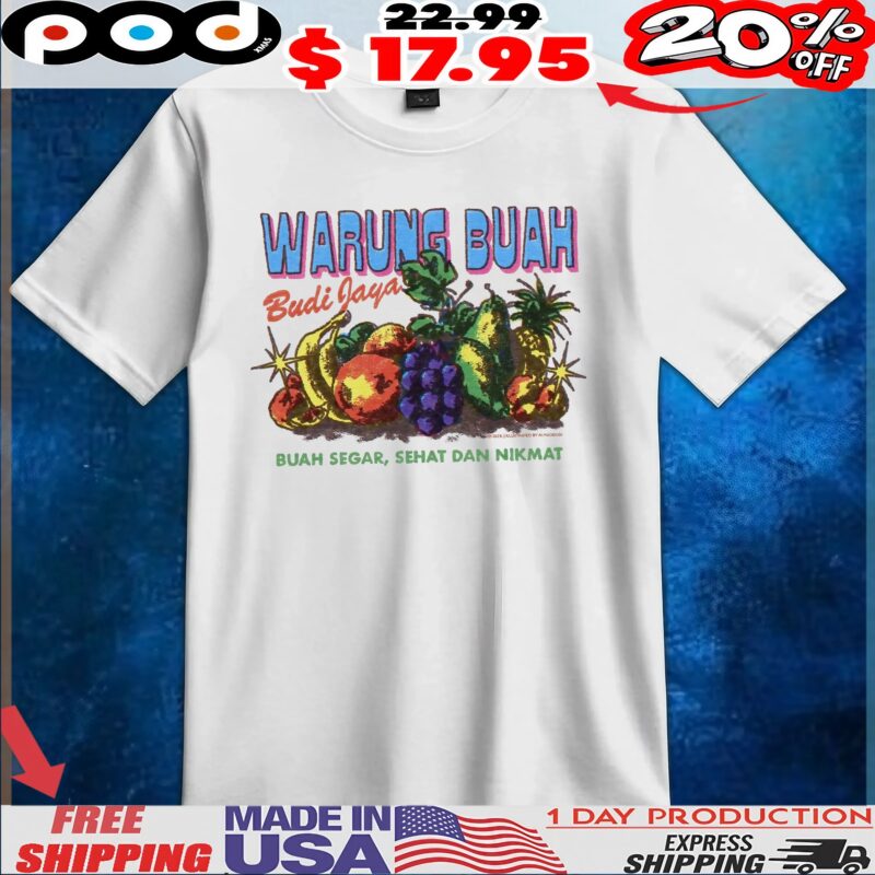 Warung Buah Budi Jaya Buah Segar, Sehat Dan Nikmat T Shirt