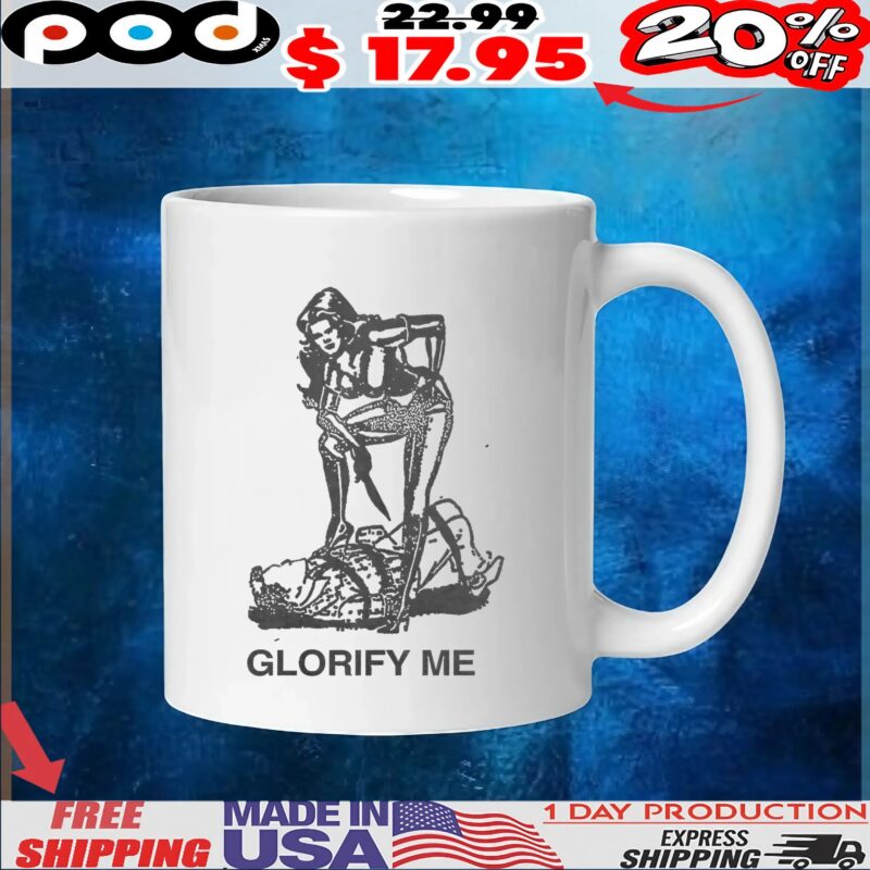 Glorify Me T Shirt