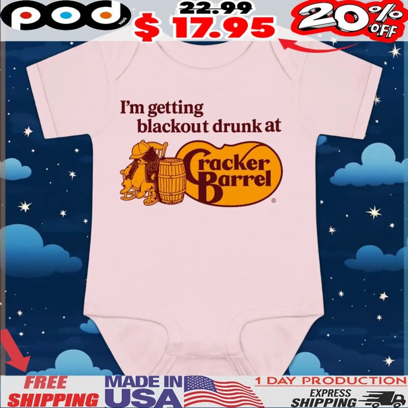 I'm getting blackout drunk at Cracker Barrel T Shirt