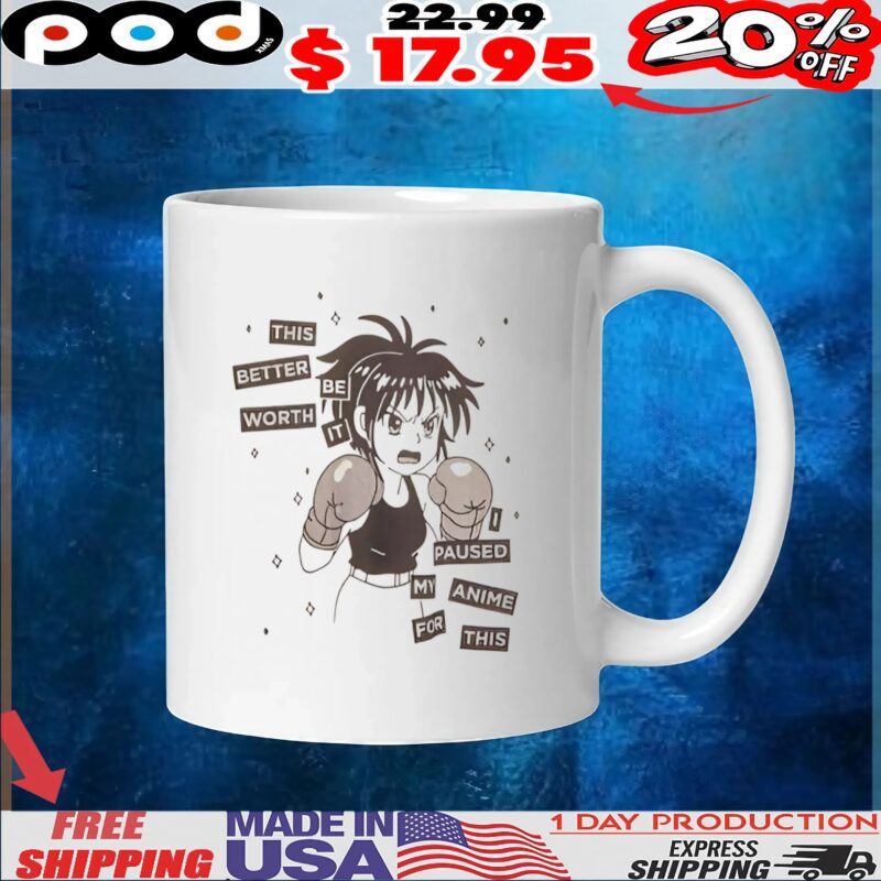 This Better Be Worth It I Paused My Anime For This Anime T Shirt