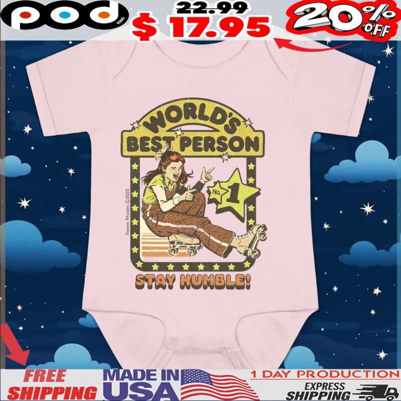 World's Best Person Stay Humble T Shirt