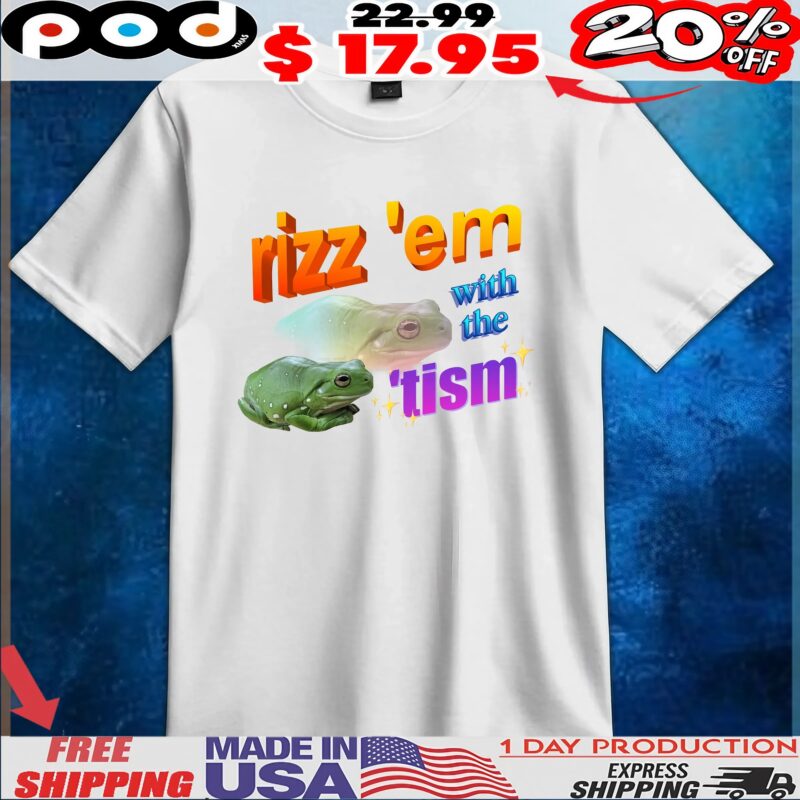 Frog rizz 'em with the 'tism t shirt