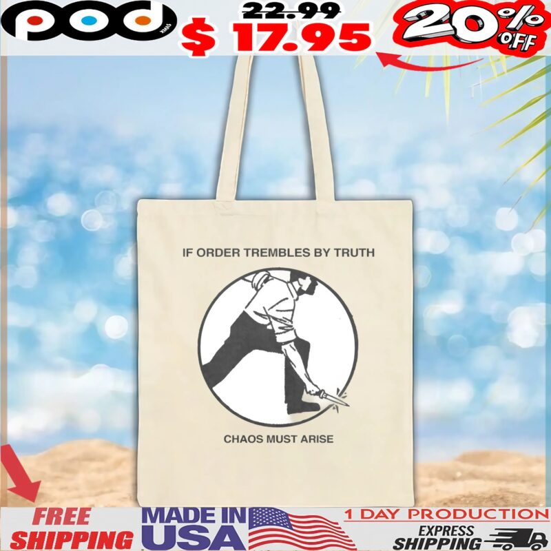 If Order Trembles By Truth C Chaos Must Arise T Shirt