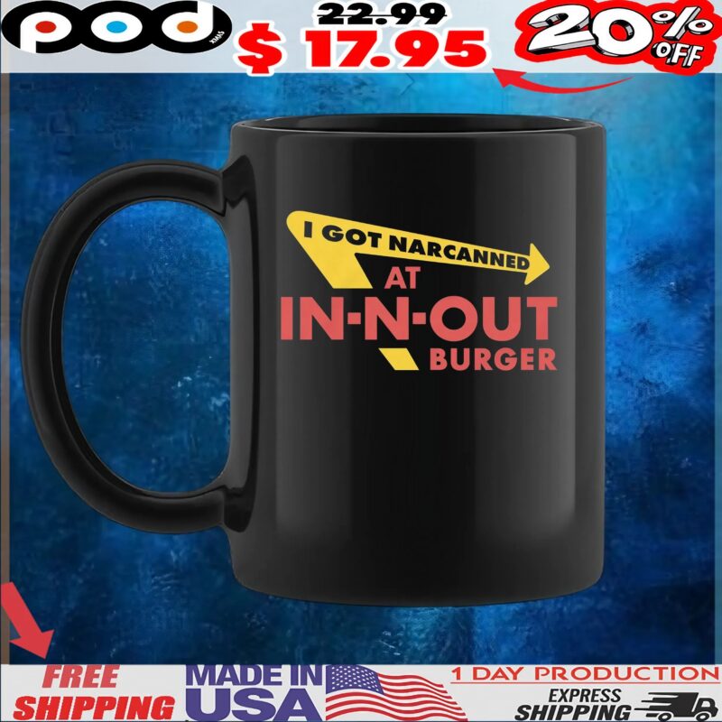 I Got Narcanned At Burger Restaurant T Shirt