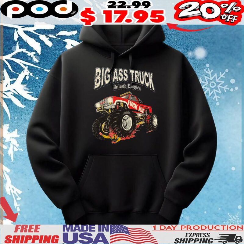 Big Ass Truck Inland Empire Fuck Ice T Shirt