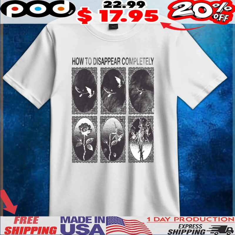 How To Disappear Completely Rose Dove T Shirt