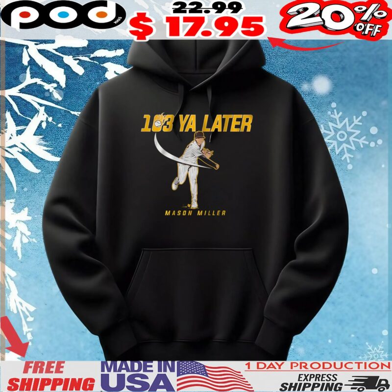 Mason Miller 103 Ya Later San Diego T Shirt
