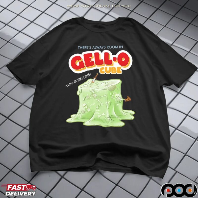 There's Always Room In Gell-o Cube Yum Everyone Skeletons Horror T Shirt