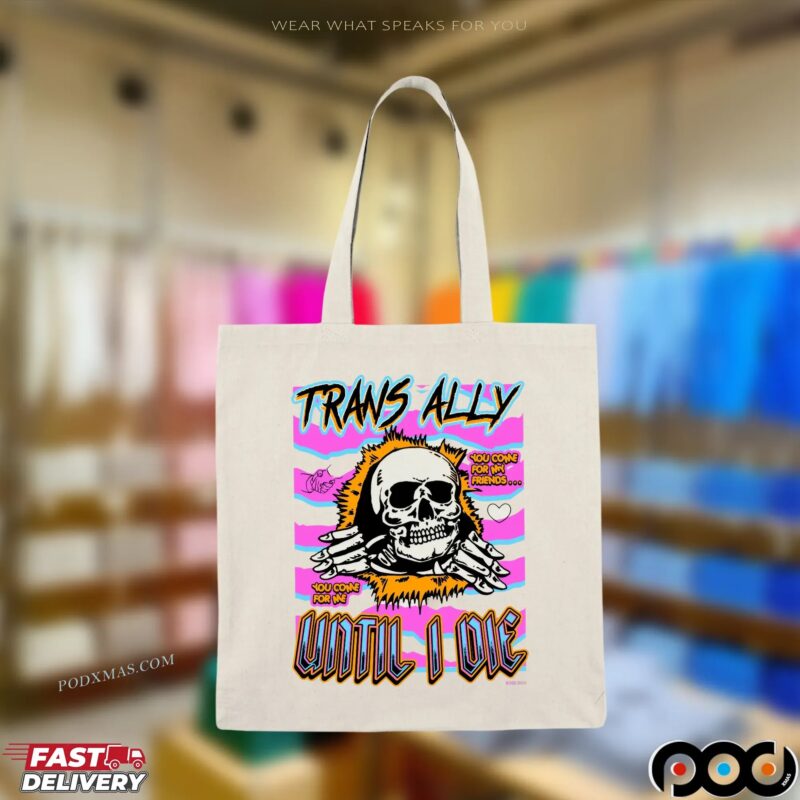 Trans Ally Until I Die You Come For Me Skeleton T Shirt Trans Ally Until I Die You Come For Me Skeleton T Shirt