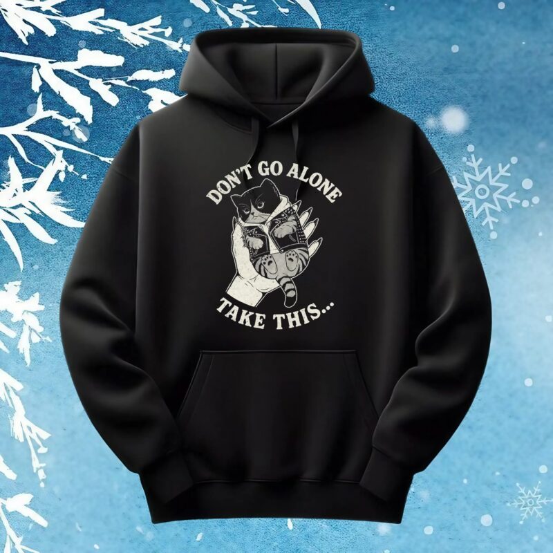 Cat Don't Go Alone Take This T Shirt