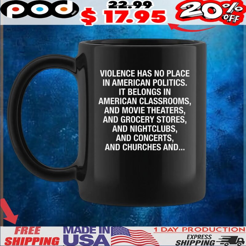 Violence Has No Place In American Politics