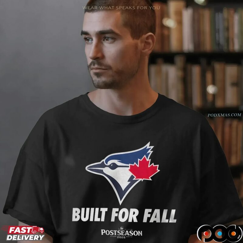 Toronto Blue Jays MLB 2025 Postseason Built For Fall T Shirt