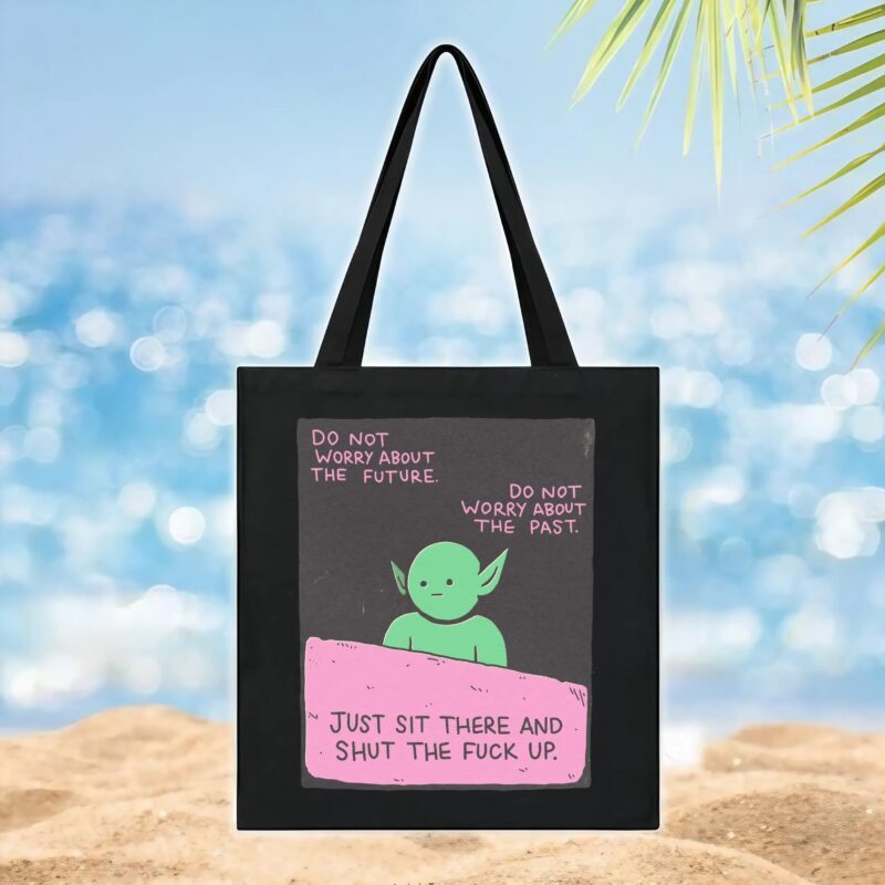 goblin Do Not Worry About The Future Do Not Worry About The Past Just Sit There And Shut The Fuck Up T shirt