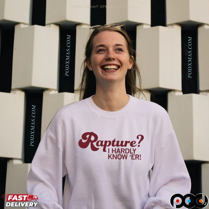 Rapture I Hardly Know 'er T Shirt Rapture I Hardly Know 'er T Shirt