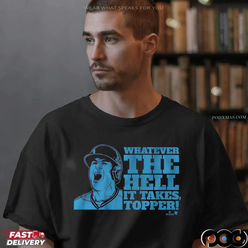 Jacob Tyler Realmuto Whatever The Hell It Takes Topper Graphic T Shirt