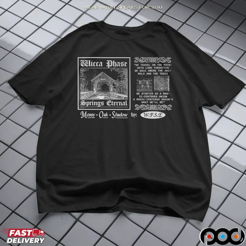 Wicca Phase We Travel On The Path Way Long Forgotten Path We Walk T Shirt