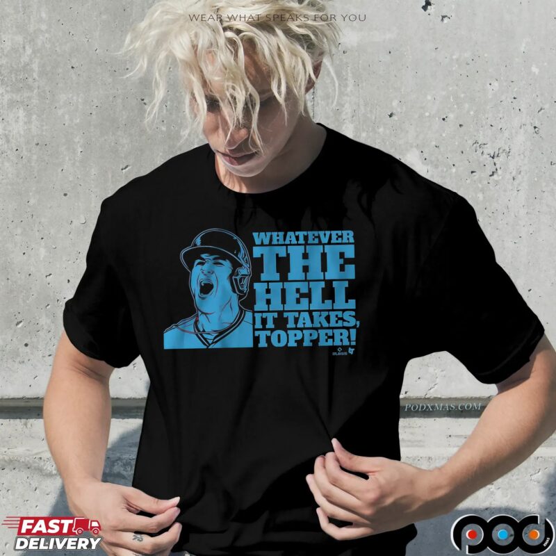 Jacob Tyler Realmuto Whatever The Hell It Takes Topper Graphic T Shirt