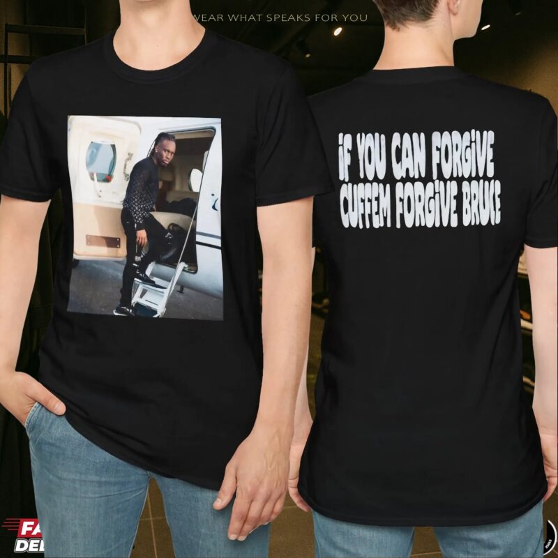 Kai Cenat If You Can Forgive Cuffem Forgive Bruke T Shirt Kai Cenat If You Can Forgive Cuffem Forgive Bruke T Shirt