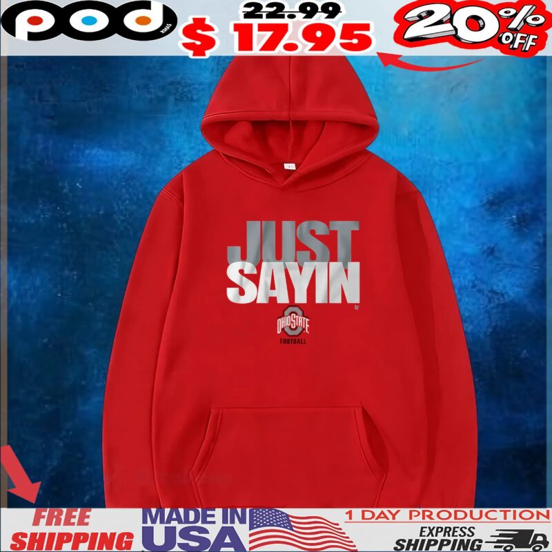 Ohio State Football Julian Sayin Just Sayin' T Shirt
