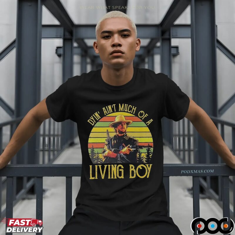 The Outlaw Josey Wales Dying Ain't Much Of Living Boy Vintage T Shirt