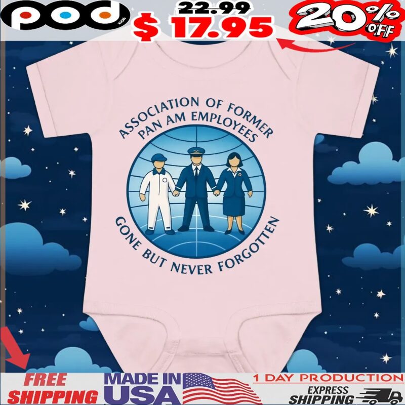 Association of Former Pan Am Employees Gone But Never Forgotten T Shirt