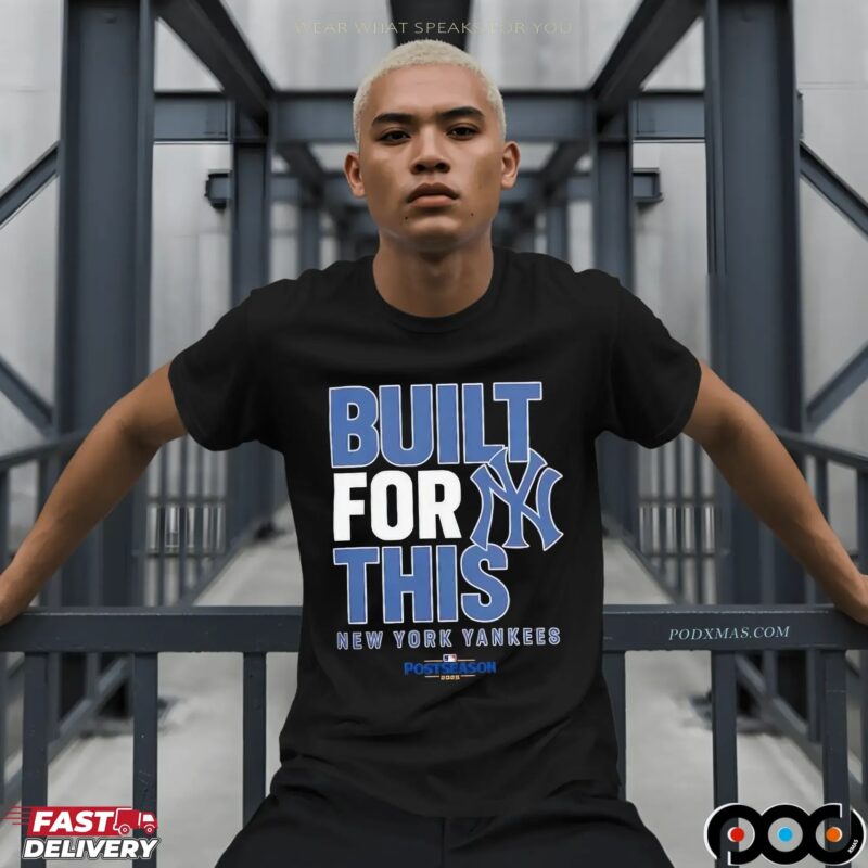 New York Yankees Built For This October 2025 Postseason T Shirt