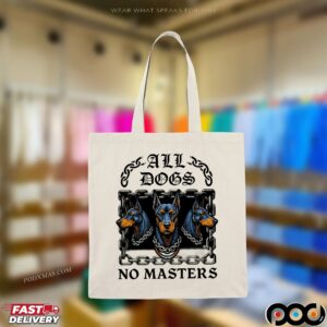 All Dogs No Masters T Shirt