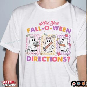 Are You Fall-O-Ween Directions Fall Ghost Halloween Spooky Season For Teachers T Shirt