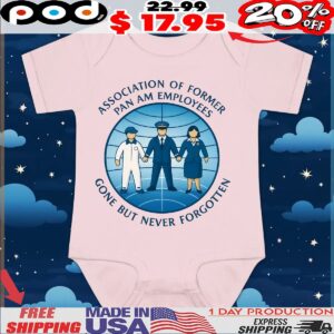 Association of Former Pan Am Employees Gone But Never Forgotten T Shirt