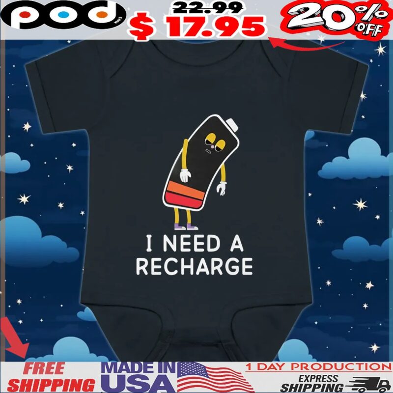 Battery I Need A Recharge T Shirt